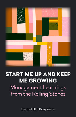 Start Me Up and Keep Me Growing: Management Learnings from the Rolling Stones foto