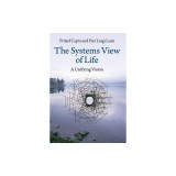 The Systems View of Life: A Unifying Vision