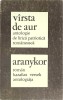 Varsta de Aur. Aranykor - Franyo Zoltan, Poezie, Editura Minerva 1975, Limba Romana, Coperta Brosata, Stare Buna