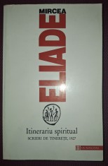 MIRCEA ELIADE - ITINERARIU SPIRITUAL * SCRIERI DE TINEREȚE (1927)