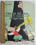 Cheita de aur sau Minunatele patanii ale lui Buratino &ndash; A. Tolstoi (coperta putin uzata)