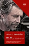 Un bărbat &icirc;ndrăgostit. Lupta mea (Vol. 2) - PB - Paperback brosat - Karl Ove Knausg&aring;rd - Litera, 2021