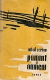 Pamant si oameni Mihail Serban - Editura de Stat, 1957, 700 pagini, Literatura Romana Clasica