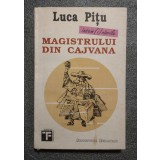 Luca Piţu - &Icirc;nsem(i)nările magistrului din Cajvana