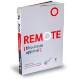 Remote - Biroul este optional | Jason Fried, David Heinemeier Hansson