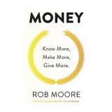 Money : Know More, Make More, Give More