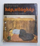 KEP, VILAGKEP A REGI KORUNK AZ UJ MUVESZETERT by KANTOR LAJOS, 1977, TEXT IN LIMBA MAGHIARA