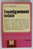 L &#039; ENSEIGNEMENT ECLATE par LUCIEN GEMINARD , 1973 , PREZINTA URME DE UZURA *