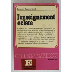 L &#039; ENSEIGNEMENT ECLATE par LUCIEN GEMINARD , 1973 , PREZINTA URME DE UZURA *