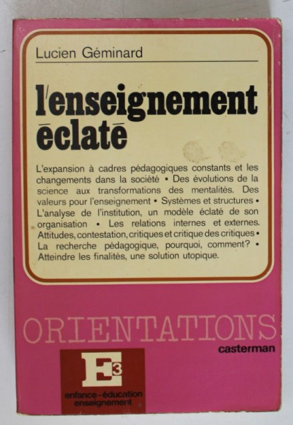 L &#039; ENSEIGNEMENT ECLATE par LUCIEN GEMINARD , 1973 , PREZINTA URME DE UZURA *