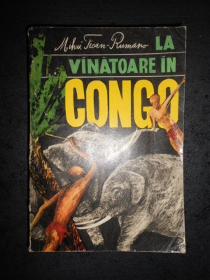 MIHAI TICAN RUMANO - LA VANATOARE IN CONGO foto