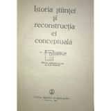 Ilie Parvu - Istoria stiintei si reconstructia ei conceptuala (Editia: 1981)