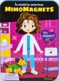 Mimomagnets &ndash; &Icirc;n vizită la veterinar