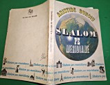 Slalom pe meridiane Aristide Buhoiu Ed. I.Creanga 1972 vizor in Cortina de fier