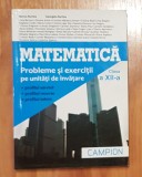 Matematica. Probleme si exercitii pe unitati de invatare. Clasa XII Burtea