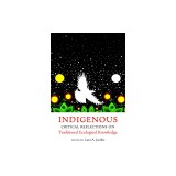 Indigenous Critical Reflections on Traditional Ecological Knowledge