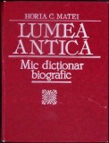 LUMEA ANTICA. MIC DICTIONAR BIOGRAFIC-HORIA C. MATEI-335358