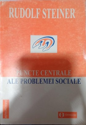 Puncte centrale ale problemei sociale - Rudolf Steiner foto