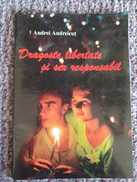 Dragoste, libertate si sex responsabil, Andrei Andreicut, 2001, 40 pag, stare fb