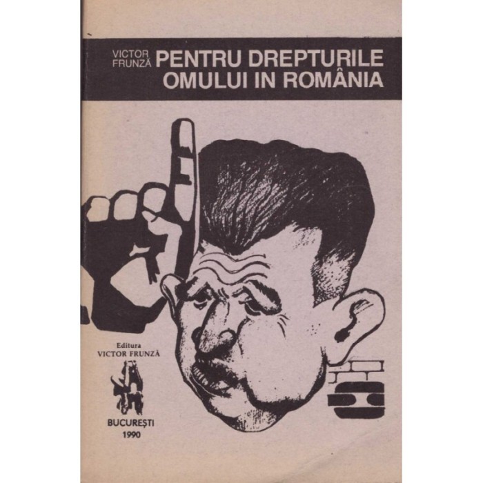 Victor Frunza - Pentru drepturile omului in Romania - 128402