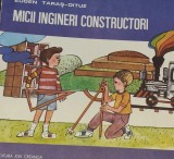 MICII INGINERI CONSTRUCTORI EUGEN TARAS-OITUZ