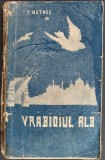 Cumpara ieftin (TITUS) T. HOTNOG - VRABIOIUL ALB (SI... ALTE PASARI: NUVELE, SCHITE SI DOCUMENTE OMENESTI) [DEBUT LITERAR / IASI, 1936]