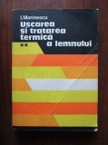 MARINESCU - USCAREA ȘI TRATAREA TERMICĂ A LEMNULUI - VOL.2