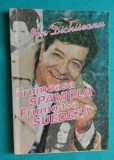 Ion Dichiseanu &ndash; Frumoasa spaniola frumoasa suedeza ( cu dedicatie si autograf )