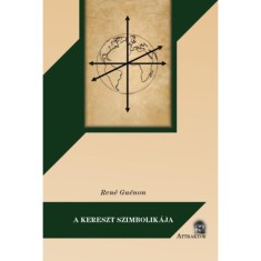 A kereszt szimbolik&aacute;ja - Ren&eacute; Gu&eacute;non