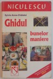 GHIDUL BUNELOR MANIERE de SYLVIE ANNE CHATELET , 2006