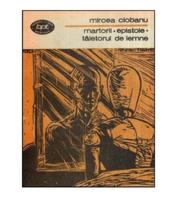 Mircea Ciobanu - Martorii - Epistole - Taietorul de lemne - 118708 foto