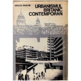 Mircea Enache - Urbanismul britanic contemporan - 126470