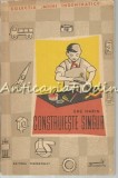 Construieste Singur - Ene Marin (1962) - Carte Veche Maini Indemanatice, Bucuresti, 189 pagini