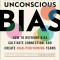 The Leader&#039;s Guide to Unconscious Bias: How to Reframe Bias, Cultivate Connection, and Create High-Performing Teams