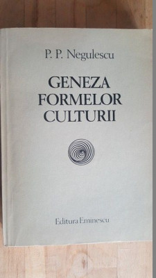 Geneza formelor culturii- P.P.Negulescu foto