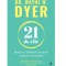 21 de zile pentru a dobandi succesul si pacea interioara, Dr. Wayne W. Dyer