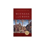 Witness at the Cross: A Beginner's Guide to Holy Friday