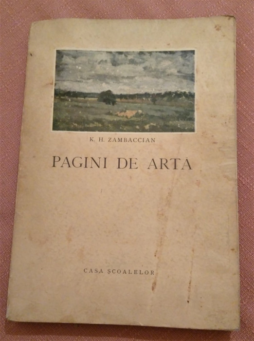 Pagini de arta. Casa Scoalelor, 1943. 83 planse cu ilustratii - K. H. Zambaccian