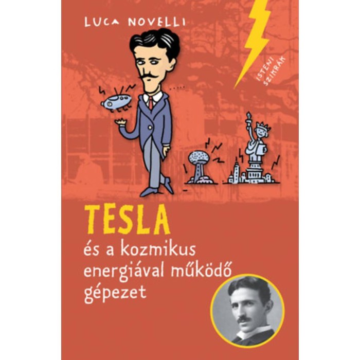 Tesla &eacute;s a kozmikus energi&aacute;val műk&ouml;dő g&eacute;pezet - Luca Novelli