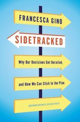 Sidetracked: Why Our Decisions Get Derailed, and How We Can Stick to the Plan foto