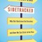 Sidetracked: Why Our Decisions Get Derailed, and How We Can Stick to the Plan