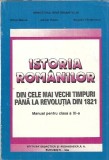 Istoria romanilor din cele mai vechi timpuri pana la revolutia din 1821. Manual pentru clasa a XI-a (1999) - Mihai Manea