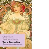 Tara femeilor - Charlotte Perkins Gilman, Elena Gorgan