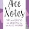 Ace Notes: Tips and Tricks on Existing in an Allo World