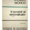 Jacques Monod - Hazard si necesitate (Editia: 1991)