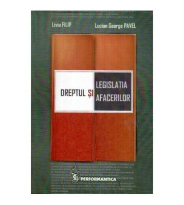 Liviu Filip, Lucian George Pavel - Dreptul si legislatia afacerilor foto