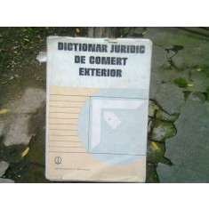 DICTIONAR JURIDIC DE COMERT EXTERIOR