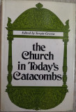 Cumpara ieftin THE CHURCH IN TODAY&#039;S CATACOMBS ed. by SERGIU GROSSU(NY 1975/ex-libris S.GROSSU)