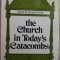 THE CHURCH IN TODAY&#039;S CATACOMBS ed. by SERGIU GROSSU(NY 1975/ex-libris S.GROSSU)