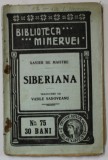 SIBERIANA de XAVIER DE MAISTRE , COLECTIA &#039; BIBLIOTECA MINERVEI &#039; NR. 75 , 1910